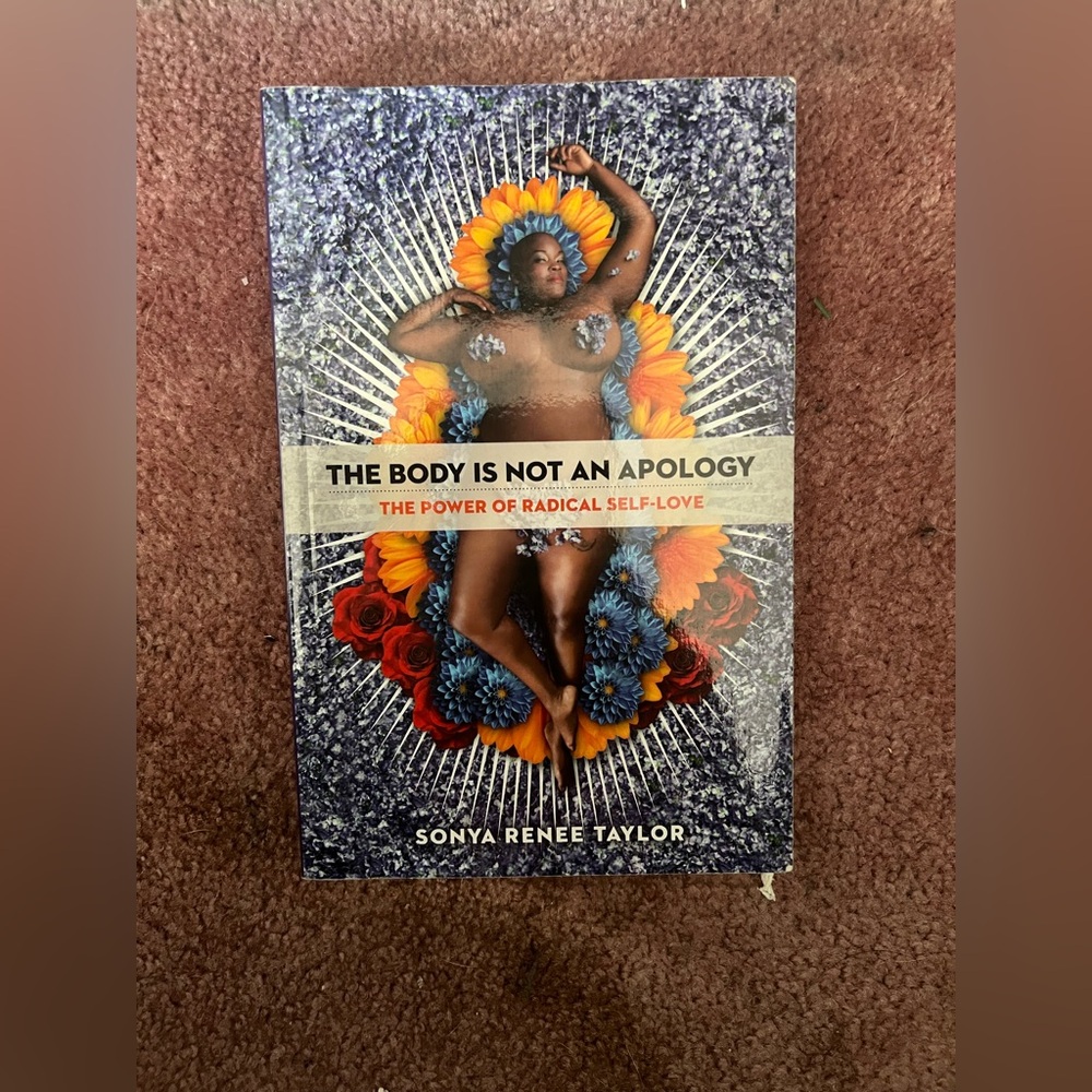 The body is not an apology - Radical self acceptance help book by Sonya Taylor